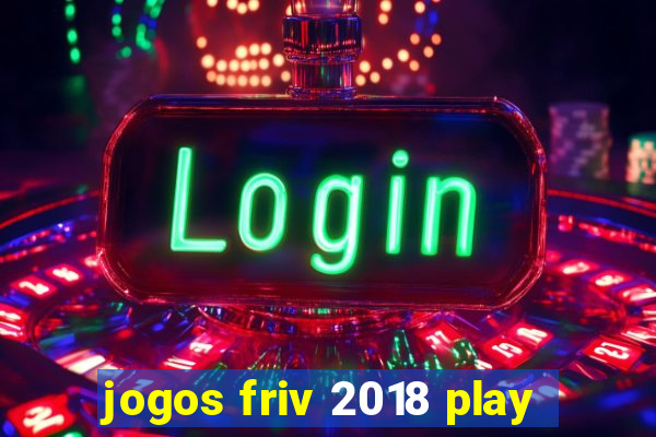 jogos friv 2018 play